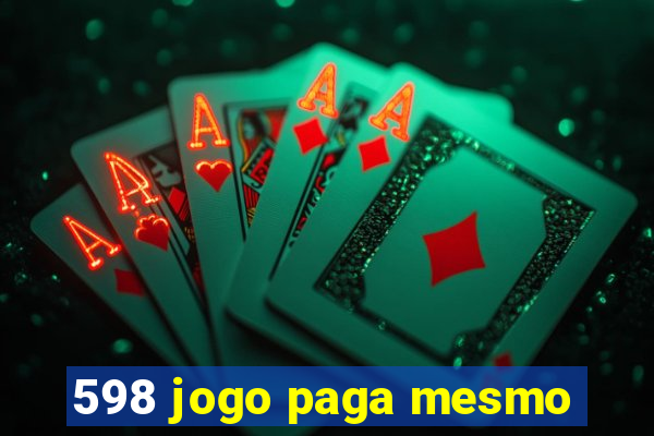 598 jogo paga mesmo